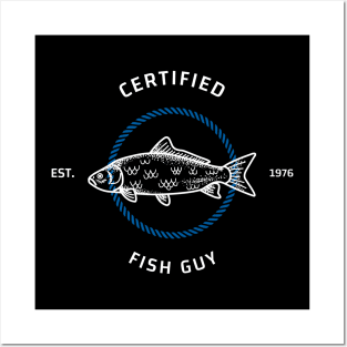 Certified Fish Guy Fisherman Fishing Posters and Art